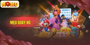 Mẹo Quay Hũ – Phương Pháp Tối Ưu Khoản Thưởng Jackpot