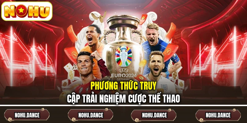 Phương thức truy cập trải nghiệm cược thể thao